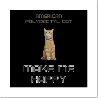 American Polydactyl Cat Make Me Happy Posters and Art